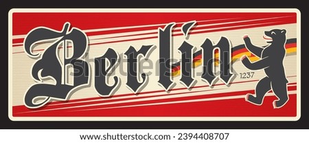 Berlin travel sticker and plate, capital city, state and municipality banner with Deutschland bear coat of arms. Germany city luggage tag, vector tin sign with Berlin bear symbol, city flag