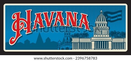 Havana city and capital of Republic of Cuba. Vector travel plate, vintage tin sign, retro welcoming postcard design. Souvenir tourist card with Cuban Capitol building and flag silhouette