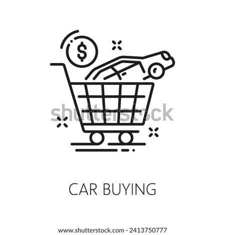 Car buy or dealership line icon for auto dealer and vehicles purchase service, outline vector. Used cars and new auto buying line icon of car in purchase cart with money coin for automotive trade