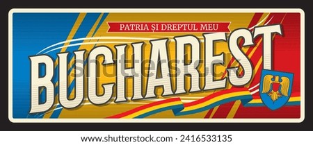 Bucharest capital city of Romania. Vector travel plate or sticker, vintage tin sign, retro vacation postcard or journey signboard, luggage tag. Souvenir plaque with flag and coat of arms with motto