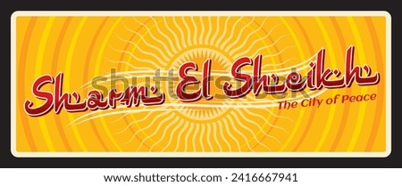 Sharm El Sheikh Egyptian city on Sinai Peninsula. Vector travel plate or sticker, vintage tin sign, retro vacation postcard or journey signboard, luggage tag. Souvenir card with sun and nickname