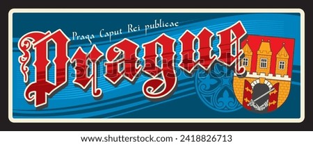 Prague capital city of Czech republic. Vector travel plate or sticker, vintage tin sign, retro vacation postcard or journey signboard, luggage tag. Souvenir card with coat of arms and slogan
