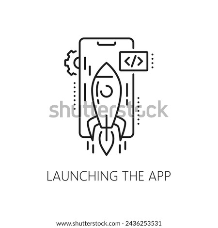 Launching the app, web app develop and optimization icon. Mobile application launch or service development outline pictogram, web network software testing thin line vector icon with taking off rocket