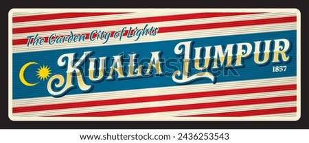 Kuala Lumpur capital city of Malaysia. Vector travel plate or sticker, vintage tin sign, retro vacation postcard or journey signboard, luggage tag. Card with flag, year and nickname