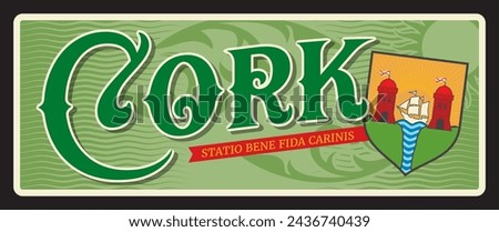 Cork Ireland city, Corcaigh souvenir card with coat of arms and motto. Vector travel plate or sticker, vintage tin sign, retro vacation postcard or journey signboard, luggage tag. Plaque with slogan