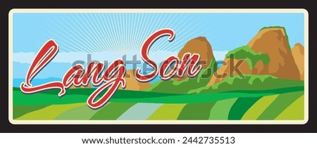 Lang Son city in Vietnam, Vietnamese town with nature lanscape. Vector travel plate, vintage tin sign, retro welcome postcard or signboard. Province or territory with mountains and fields