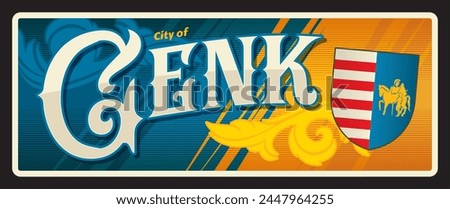 Genk Belgian city travel sticker and plate, vector luggage tag. Belgium city tin sign, baggage label and travel plaque with Belgian Flanders region emblem and tourism landmark