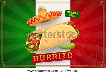 Mexican cuisine burrito with national flag and sombrero hat, vector food poster. Mexican cuisine or Tex Mex fast food background for restaurant menu with burrito and jalapeno pepper with Mexico flag