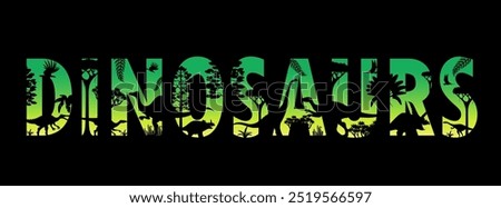 Dinosaurs sunset silhouettes in jungle forest. Prehistoric vector typography featuring the word dinosaurs with each letter filled with shadows of dino species and Jurassic plants in vivid green color