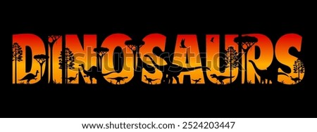 Dinosaurs sunset silhouettes. Vector typography word dinosaurs filled with dino species and trees at prehistoric landscape set against a vivid warm sunset gradient in red, orange and yellow colors