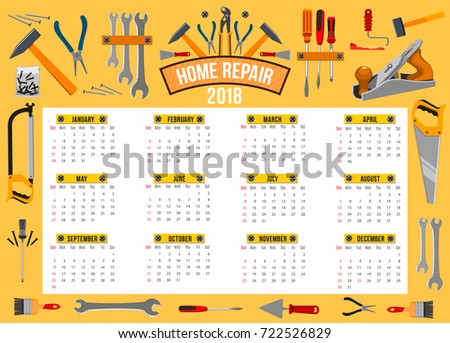 Home repair work tools 2018 calendar template. Vector design of hardware construction toolbox, carpentry hammer or saw, woodwork drill or screwdriver and grinder, house renovation trowel and ruler