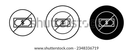 No money icon set. No cash or No tax on business income vector symbol with dollar sign. No fee or charges sign in black filled and outlined style.