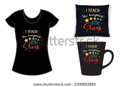 I teach the brightest little stars t-shirt, Teacher Gifts,  Back to School Shirts