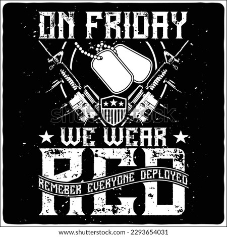 on Friday we wear red remember everyone deployed t-shirt design