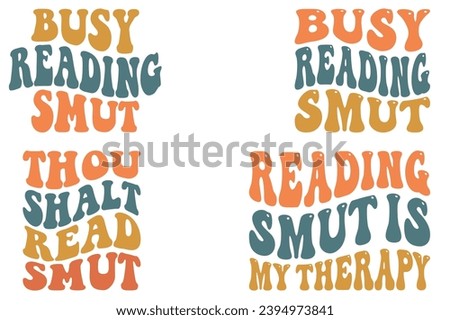 Busy Reading Smut, Thou Shalt Read Smut, Reading Smut is my Therapy retro wavy t-shirt designs