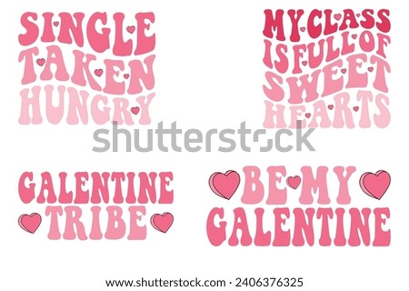 Single Taken Hungry, My Class Is Full Of Sweethearts, Galen tine Tribe, Be My Galen tine retro T-shirt