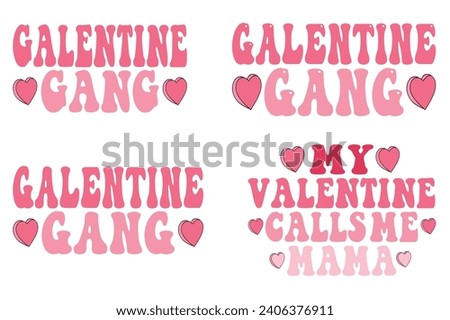 Galen tine Gang, My Valentine Calls Me Mama retro T-shirt designs
