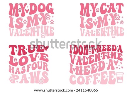 My Dog is My Valentine, My Cat is My Valentine, True Love Has Four Paws, I Don't Need A Valentine I Need A Coffee Valentine 2024 T-shirt