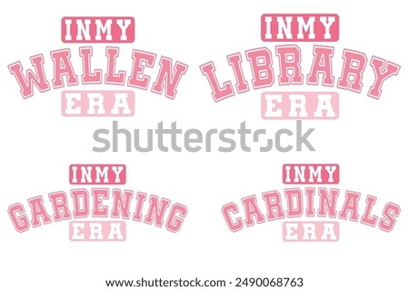 In my wallen era, in my library era, in my gardening era, in my cardinals' era T-shirt designs