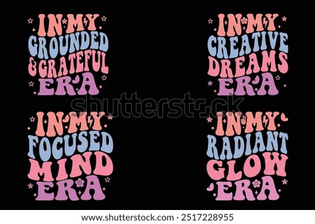 In My Grounded and Grateful Era, In My Creative Dreams Era, In My Focused Mind Era, In My Radiant Glow Era wavy retro T-shirt