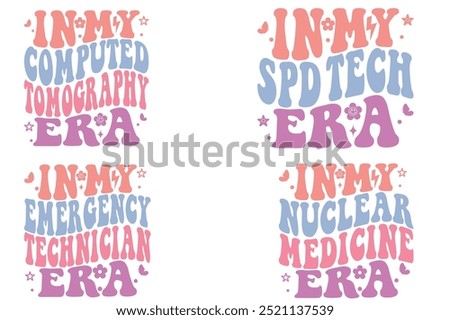 In My Computed Tomography Era, In My SPD Tech Era , In My Emergency Technician Era, In My Nuclear Medicine Era wavy designs