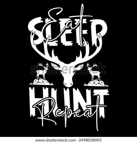 Eat Sleep Hunting Repeat-Hunting T Shirt Design Template vector, Hunt t shirt design, hunting t shirt ,deer hunting vector, outdoor hunting t shirt design