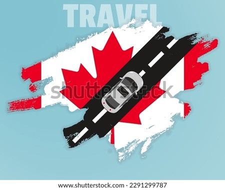 Travel to Canada by car, going holiday idea, vacation and travel banner concept, car on the road with Canada flag, international car travel, automobile going on a way, top view