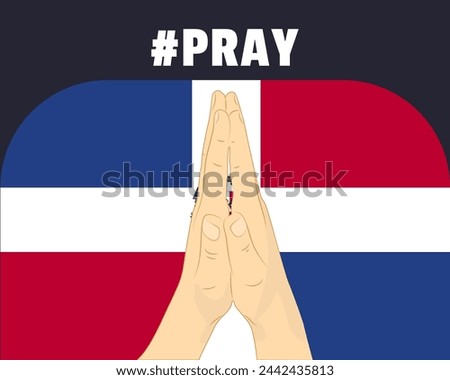 Pray for Dominican Republic, help or support concept, Dominican Republic flag with praying hands, interantional campaign and humanity idea, vector design, stop war, solidarity and union