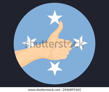Hand approve sign with Micronesia flag, thumb up, approval or vote concept, human finger ok sign, agreement or acceptance idea, Micronesia flag with okay hand symbol design
