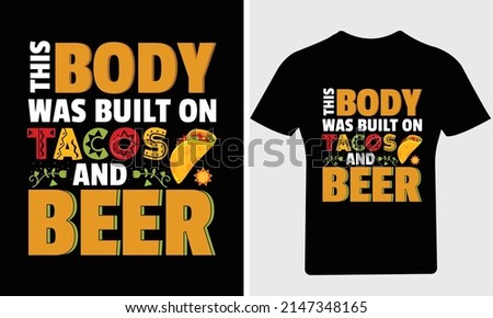 This body was built on tacos and beer T Shirt, 