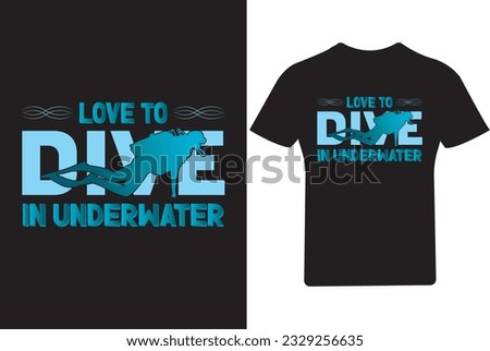 
Love to dive In underwater Scuba diving T Shirt, Dive T Shirt ,