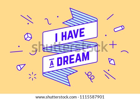 I Have a Dream. Vintage ribbon banner and drawing in line style with text I have dream. Hand drawn design in memphis trendy style. Typography for greeting card, banner, poster. Vector Illustration 商業照片 © 