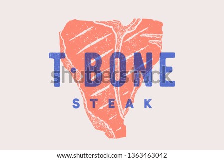 Steak, T-Bone. Poster with steak silhouette, text T-Bone, Steak. Logo typography template for meat business - shop, market, restaurant or design - banner, sticker, menu. Vector Illustration