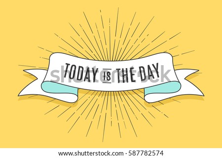 Vintage trendy ribbon with text Today is the Day and linear drawing of sun rays. Colorful old banner with ribbon, hand-drawn element for design - banners, posters, gift cards. Vector Illustration