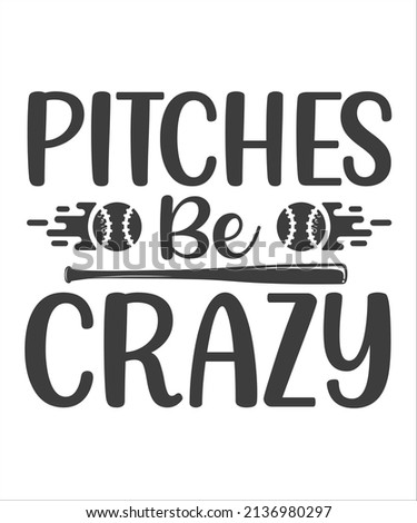 Pitches Be Crazy Svg T Shirt Design