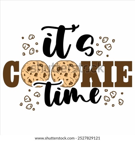 IT’S COOKIE TIME  Cookies Tshirt Design 