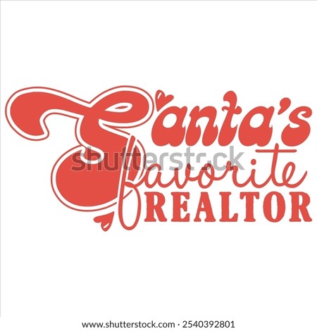 SANTA’S FAVORITE REALTOR   RETRO CHRISTMAS T-SHIRT DESIGN