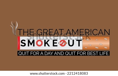  The Great American Smokeout is an annual intervention event on the third Thursday of November by the American Cancer Society. Poster, card, banner, background design
