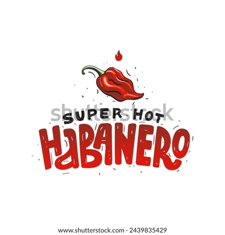 Spicy red chili pepper. Habanero. Text hand draw sketch style lettering. Flames sharp taste scale. Vector file.
