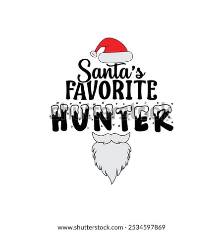 Santa’s favorite hunter t-shirt, Christmas typography vector T-shirt design, motivational and inscription quotes, Merry Christmas shirt print template, funny Christmas shirt design, Santa Claus