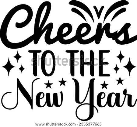 Cheers to the new year svg design, New year vector file