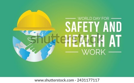 World Day for Safety and Health at Work observed every year in April .Template for background, banner, card, poster with text inscription.