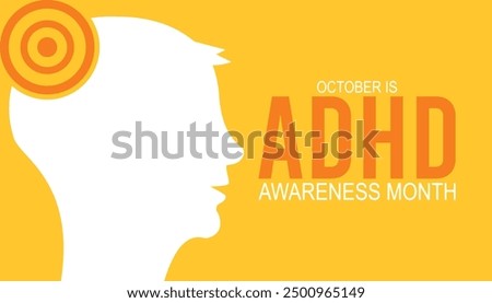 ADHD AWARENESS MONTH is observed every year on October. Holiday concept background, placard, banner design template Vector illustration background design.