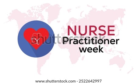 National Nurse Practitioner Week is observed every year on November. Medical Healthcare Awareness concept. background, placard, banner template Vector illustration design.