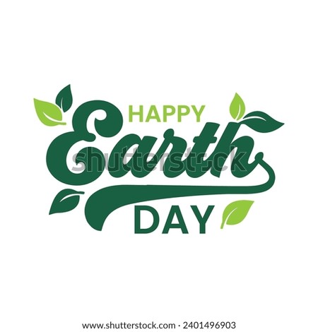 Happy Earth Day hand lettering vector illustration with leaves on white background. Earth day banner, poster. Earth Day environmental and Eco activism vector template design. Earth day logo.