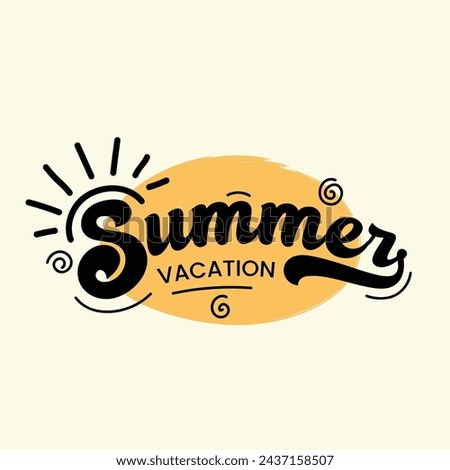Summer vacation lettering logo with sun vector illustration. Summer label, tag, logo, hand drawn lettering for summer holiday, travel, beach vacation. Summer days typography banner, poster.