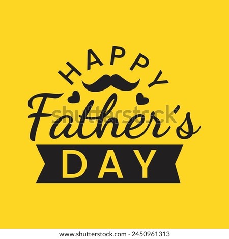 Happy fathers day typography design with a mustache and hearts on yellow background. Dad my king illustration. Best dad ever t shirt design. Fathers day celebrating template, banner, poster, card