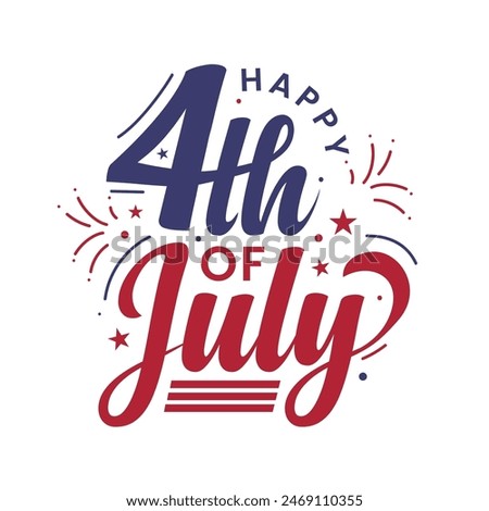 Happy 4th of July hand drawn lettering greeting card with celebration elements and red and blue calligraphy. 4th of July sticker, stamp, emblem. Fourth of July poster, banner, template, greeting card.