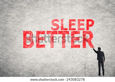 Asian businessman write text on wall, Sleep Better