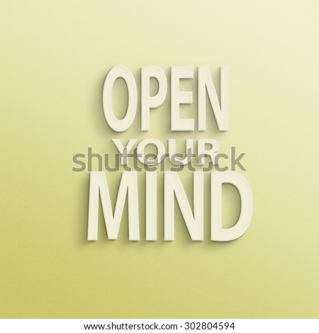 text on the wall or paper, open your mind